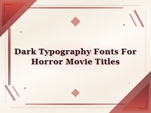 Dark Typography Fonts for Horror Movie Titles