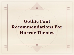 Gothic Fonts for Horror Theme Design