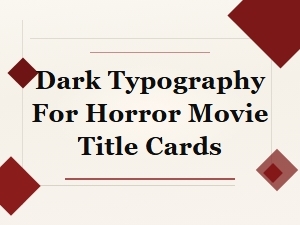 Dark Typography for Horror Movie Title Cards