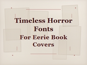 Timeless Horror Fonts for Eerie Book Covers