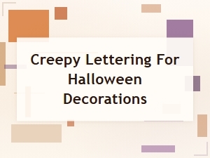 Creepy Lettering for Halloween Decorations