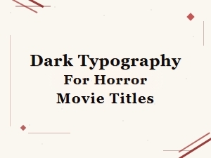 Dark Typography for Horror Movie Titles